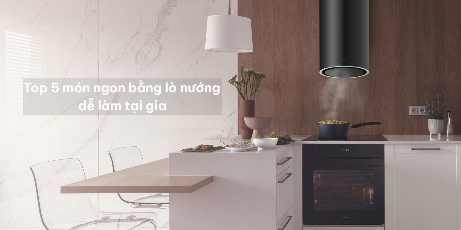 Top 5 món ngon bằng lò nướng dễ làm tại gia